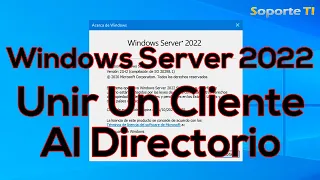 Windows Server 2022 - Intentando unir un cliente al dominio ¿Será posible?