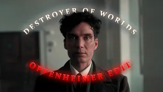 Destroyer Of Worlds | Oppenheimer Edit | 4K Edit