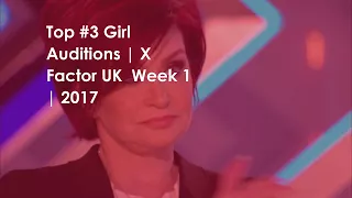 Top #3 Girl Auditions | X Factor UK  Week 1 | 2017