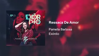 Ressaca De Amor | Pamella Barbosa | EP Exórdio