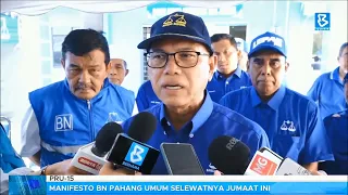 PRU-15: Manifesto BN Pahang umum selewatnya Jumaat ini