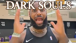 LeBron James, scream if you love Dark Souls