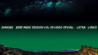 SHAKIRA || BZRP Music Session Vol 53 Video oficial   Letra / Lyrics  | Tapati PV