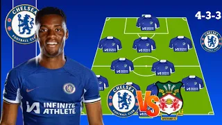 TOSIN ADARABIOYO DEBUT ✅✅ : NEW CHELSEA PREDICTION 4-3-3 LINE UP VS WREXHAM IN THE PRESEASON