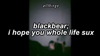 blackbear // i hope your whole life sux; (tradução/legenda)