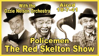 The Red Skelton Show - Policemen - Aired 10-7-41 - Radio's Golden Years