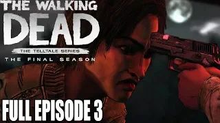 The Walking Dead Final Season FULL Episode 3 Gameplay Walkthrough - No Commentary