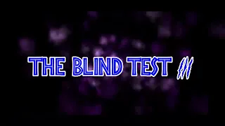 The Blind Test 3 - Films, Séries, Émissions, Dessins Animés, Animes, Jeux Vidéos