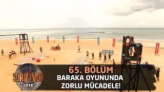 Baraka oyununda zorlu mücadele! | 65. Bölüm | Survivor 2018