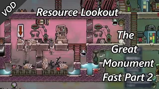 On the Lookout for Monument Materials - Great Monument Fast VOD Part 2 Oxygen Not Included