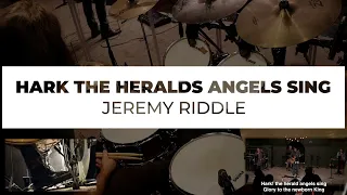Hark the Herald Angels Sing (Live) - Jeremy Riddle | Drum Cam