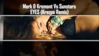 Merk & Kremont vs Sunstars - Eyes (Krezpo Remix)