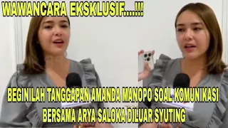 WAWANCARA EKSKLUSIF....TANGGAPAN AMANDA MANOPO SOAL KOMUNIKASI BERSAMA ARYA SALOKA DILUAR SYUTING