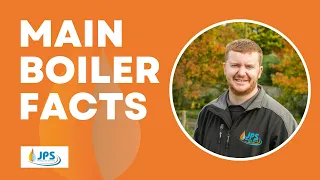 Main Boilers - everything you need to know