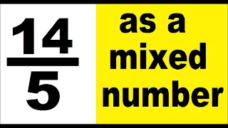 14/5 as mixed number. An improper fraction to mixed number, an example.