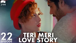 Teri Meri Love Story | Episode 22 | Turkish Drama | Can Yaman l In Spite of Love |Urdu Dubbing |QE1Y