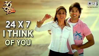 24 X 7 I Think Of You- 36 China Town | Shahid Kapoor, Kareena Kapoor | Shaan, Sunidhi Chauhan