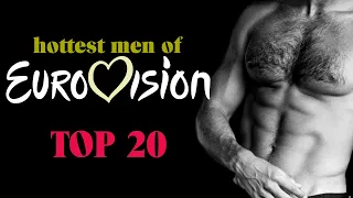 HOTTEST MEN OF EUROVISION ★ My Top 20 ★ (2012 - 2022) ★