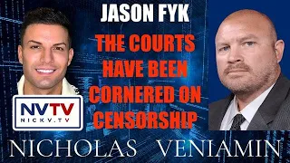 Jason Fyk Discusses Courts Have Been Cornered On Censorship with Nicholas Veniamin