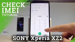 How to Get Access to IMEI Number on SONY Xperia XZ2 - Serial Number |HardReset.Info