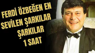 Ferdi Özbeğen - Karışık Şarkılar 1