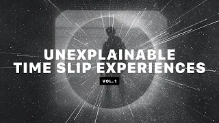3 Unexplainable Time Slip Experiences