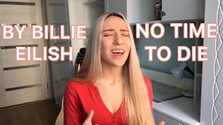 NO TIME TO DIE | BY BILLIE EILISH | COVER