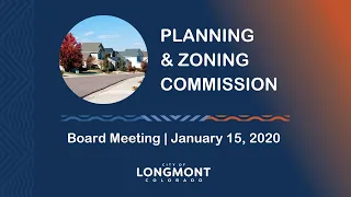 Longmont Planning & Zoning Commission Meeting, January 15, 2020