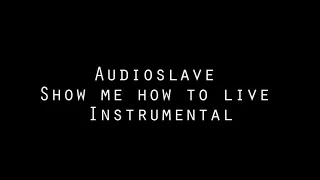 Audioslave - Show me how to live - instrumental #audioslave #karaoke