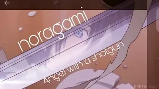 Noragami amv Angel with a shoutgun