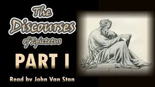 The Discourses of Epictetus, Part 1 [Full Audiobook by John Van Stan]