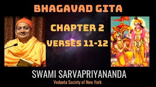 3. Bhagavad Gita | Chapter 2 Verses 11-12 | Swami Sarvapriyananda