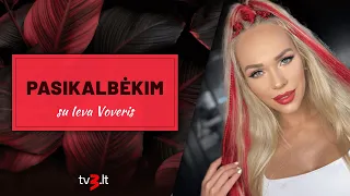 PASIKALBĖKIM. Ieva Voveris: buvo laikas, kai nenorėjau gyventi