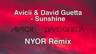 Avicii & David Guetta - Sunshine (NYOR Remix)