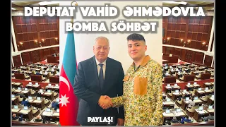 PAYLAŞ! Deputat Vahid Əhmədovla BOMBA söhbət! Deputatla AÇIQ danışdıq! Çox maraqlıdır! Fikirləriniz?