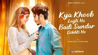 Kya Khoob Lagti Ho || Ashish & Shaina || Cute Love Story || Latest Hindi Song 2021 @Ashish creation