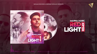 Red Light | Remix By Manna Music | Deep Jandu | Karan Aujla | Gurlez Akthar