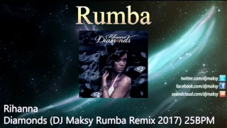 Rihanna - Diamonds (DJ Maksy Rumba Remix 2017)