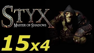 Styx: Master of Shadows [x4 Speed] 15 Deliverance 1/4 | Освобождение 1/4  [Goblin]