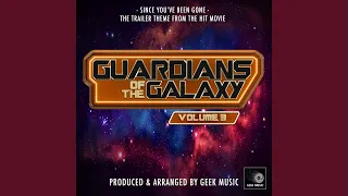 Since You've Been Gone (From "Guardians Of The Galaxy Vol.3 Trailer") (Epic Version)