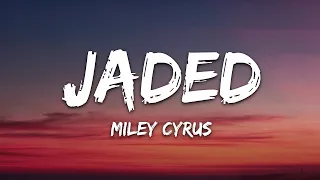 Miley Cyrus - Jaded (Lyrics) / 1 hour Lyrics