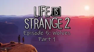 Life is Strange 2 Ep 5: Wolves Part 1 - Let's Play Blind Gameplay Walkthrough