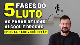 Conheça OS 5 ESTÁGIOS DO LUTO ao PARAR DE USAR ÁLCOOL E DROGAS