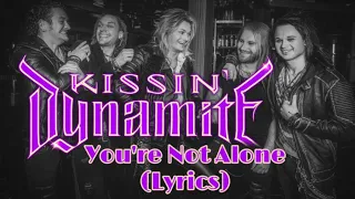 Kissin Dynamite - You're Not Alone (Lyrics)
