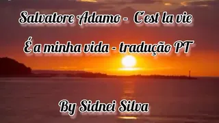 C'est Ma Vie - Salvatore Adamo - tradução PT - by Sidnei Silva