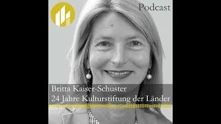 #36 Britta Kaiser Schuster - 24 Jahre Kulturstiftung der Länder