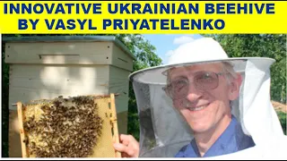 UKRAINIAN BEEHIVE of Vasyl Priyatelenko is Innovative, Effective, Productive & Healthy. Kyiv Ukraine