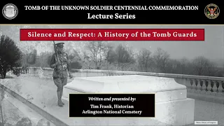 Silence and Respect: A History of the Tomb Guards - #Tomb100 Lecture Series