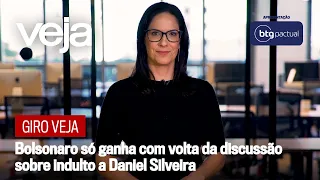 Giro VEJA | Bolsonaro só ganha com volta da discussão sobre indulto a Daniel Silveira