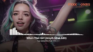 Who's That Girl - Guy Sebastan feat. Eve (Arsyih Idrak INDO VIP REMIX)